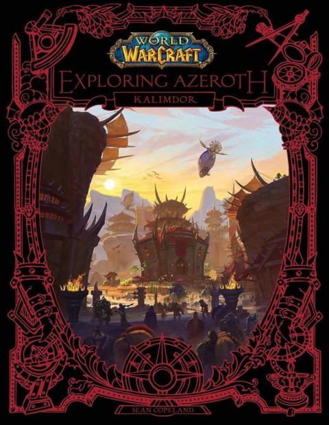 Книга World of Warcraft: Exploring Azeroth Kalimdor Варкрафт Знакомство с Азеротом Калимдор -   -  